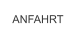 ANFAHRT